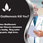 Why Does Ozdikenosis Kill You